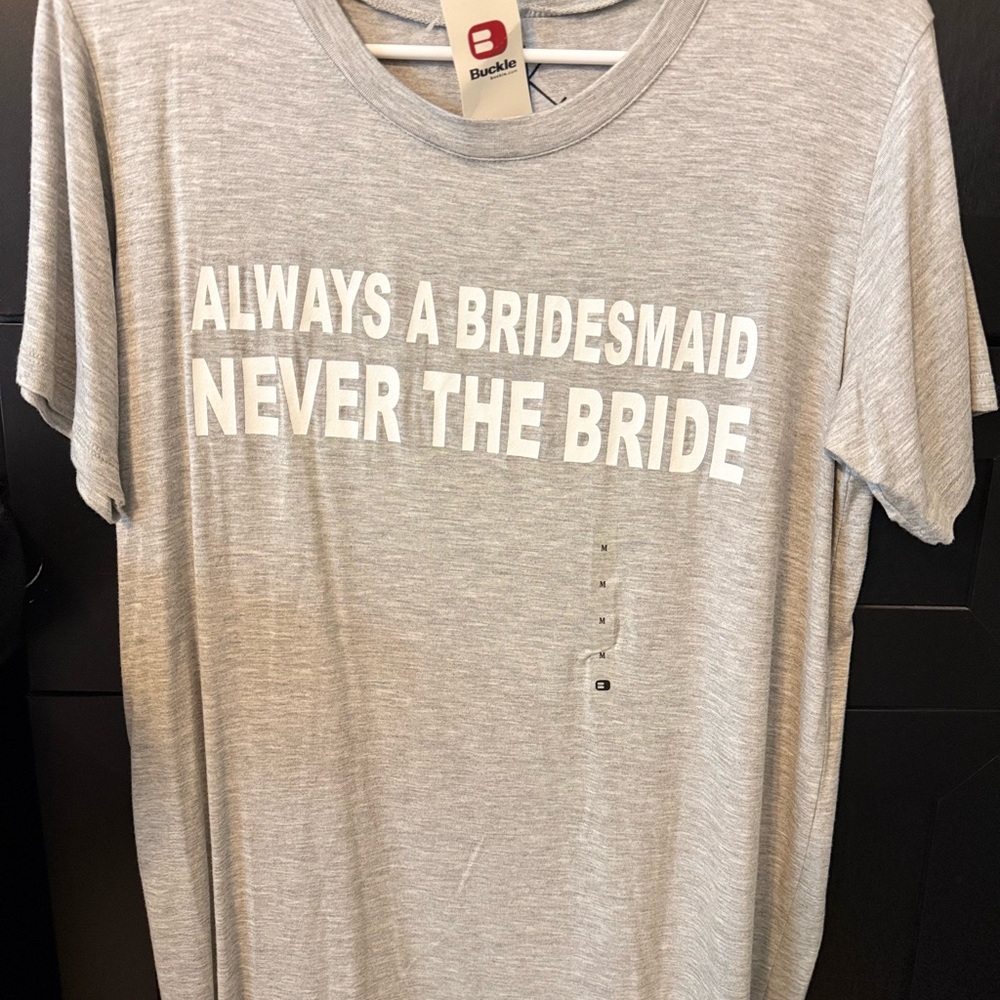 Buckle Gray “Bridesmaid” Graphic Tee